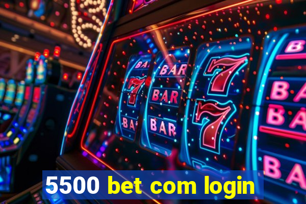 5500 bet com login